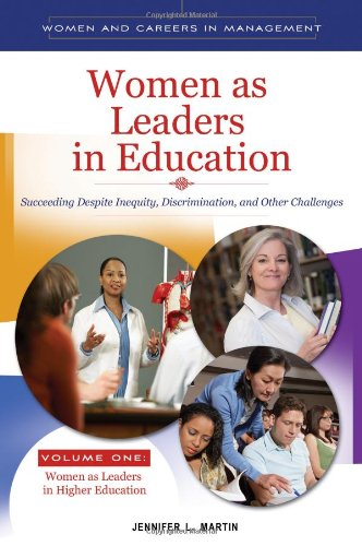 Women As Leaders In Education 2 Volumes Succeeding Despite Inequity Discrimination And Other Challenges Women And Careers In Management Jennifer L Martin