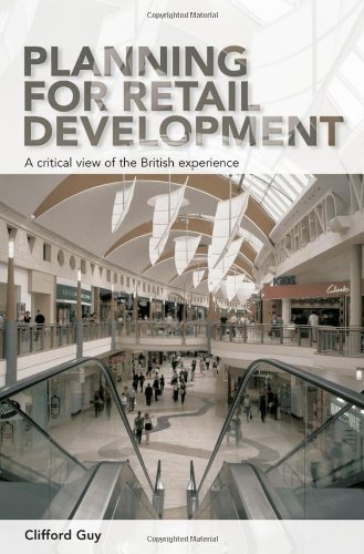 Planning For Retail Development A Critical View Of The British Experience 1st Edition Clifford Guy