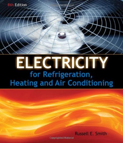 Electricity For Refrigeration Heating And Air Conditioning Eighth Edition 8th Edition Russell E Smith