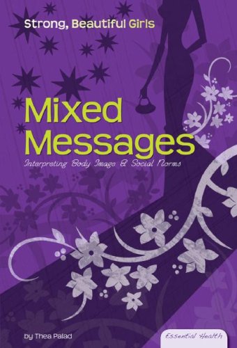 Mixed Messages Interpreting Body Image Social Norms Thea Palad
