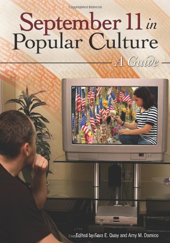September 11 In Popular Culture A Guide Sara E Quay Amy M Damico