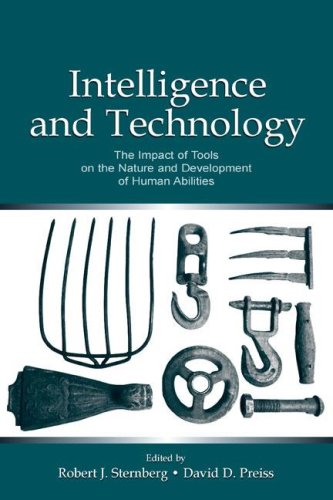 Intelligence And Technology The Impact Of Tools On The Nature And Development Of Human Abilities Robert J Sternberg And David Preiss