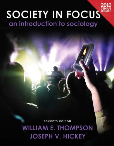 Society In Focus An Introduction To Sociology Census Update 7th Edition Mysoclab 7th Edition William E Thompson