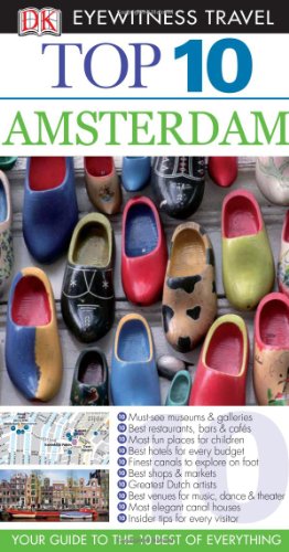 Top 10 Amsterdam Eyewitness Top 10 Travel Guides Papmap Re Fiona Duncan