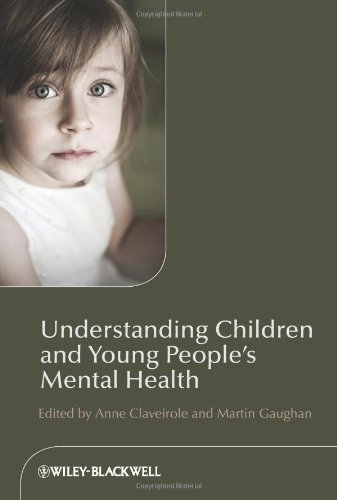 Understanding Children And Young Peoples Mental Health 1st Edition Anne Claveirole