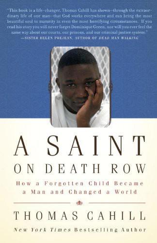 A Saint On Death Row The Story Of Dominique Green Thomas Cahill