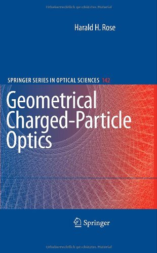 Geometrical Chargedparticle Optics 2nd Edition Harald Rose Auth