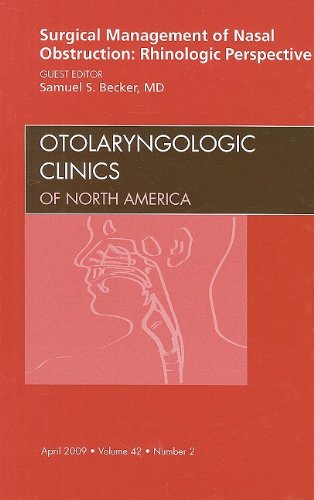 Surgical Management Of Nasal Obstruction Rhinologic Perspective Volume 1 1st Edition Samuel S Becker