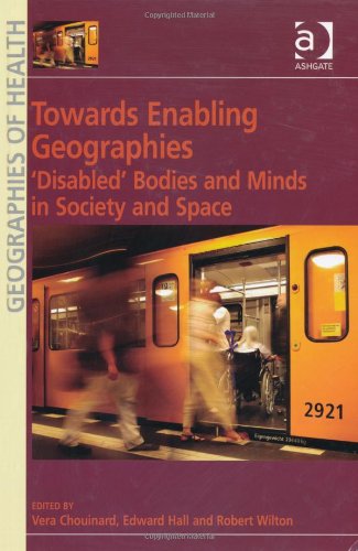 Towards Enabling Geographies Geographies Of Health Edward Hall