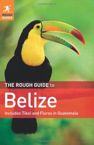 The Rough Guide To Belize Rough Guides 5th Peter Eltringham