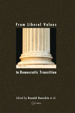 From Liberal Values To Democratic Transition Essays In Honor Of Jnos Kis Jnos Kis