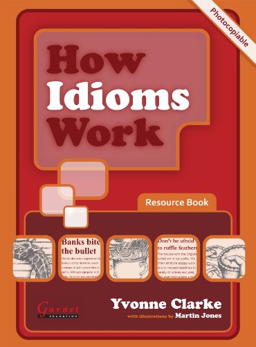 How Idioms Work Resource Book Student Manualstudy Guide Yvonne Clarke