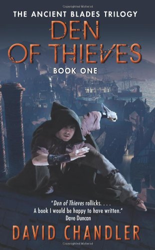 Den Of Thieves The Ancient Blades Trilogy Book One Original David Chandler