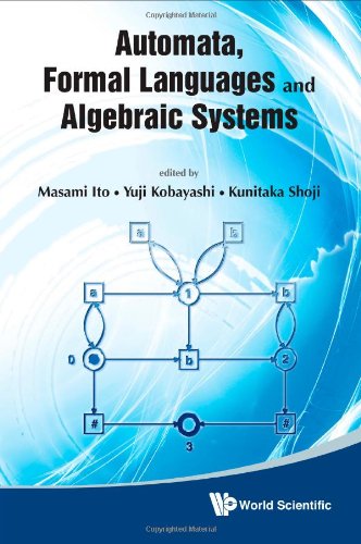 Automata Formal Languages And Algebraic Systems Masami Ito