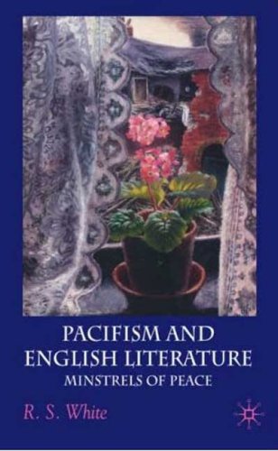 Pacifism And English Literature Minstrels Of Peace First Edition Rs White