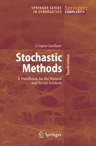 Stochastic Methods A Handbook For The Natural And Social Sciences Springer Series In Synergetics Softcover Reprint Of Hardcover 4th Ed 2009 Crispin Gardiner