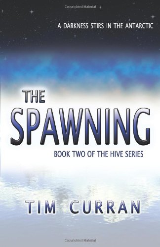 The Spawning Book Two Of The Hive Series Tim Curran