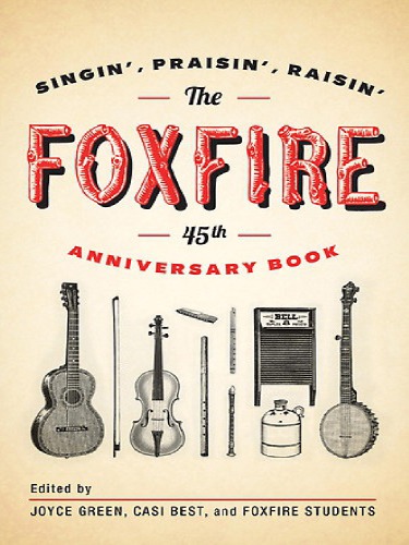 The Foxfire 45th Anniversary Book Foxfire Fund Inc