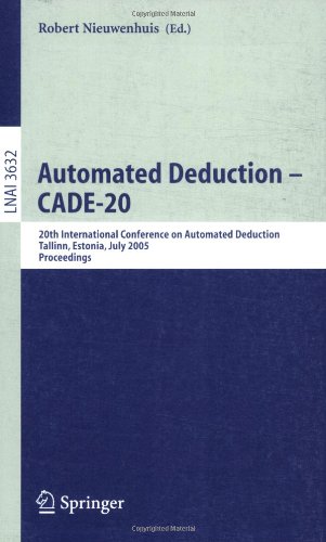 Automated Deduction Cade20 20th International Conference On Automated Deduction Tallinn Estonia July 2227 2005 Proceedings Robert Nieuwenhuis