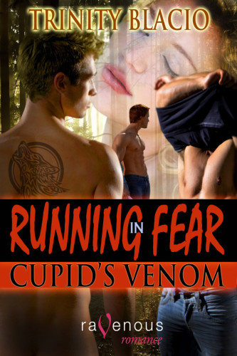 Running In Fear Cupids Venom Trinity Blacio