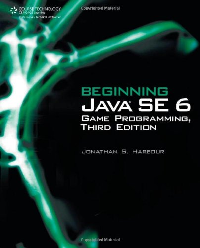 Beginning Java Se 6 Game Programming 3rd Edition Jonathan S Harbour