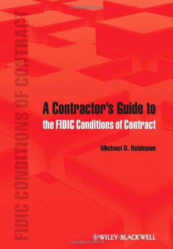 A Contractors Guide To The Fidic Conditions Of Contract 1st Edition Michael D Robinson