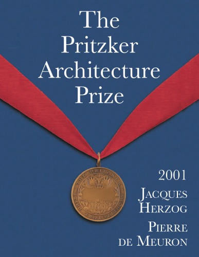 The Pritzker Architecture Prize 2001 Presented To Jacques Herzog Pierre De Meuron 1st Edition Hyatt Foundation