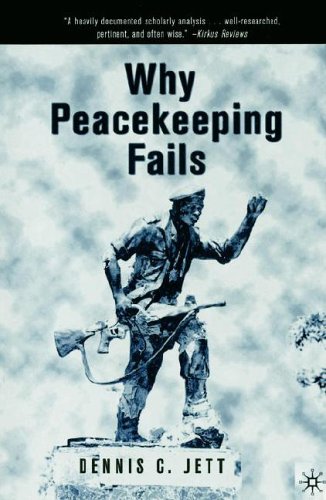 Why Peacekeeping Fails Dennis C Jett