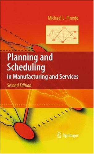 Planning And Scheduling In Manufacturing And Services 2nd Edition Michael L Pinedo Auth