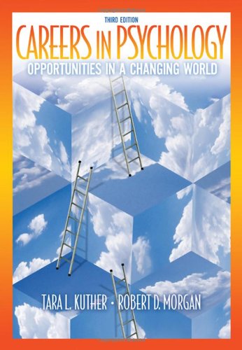 Careers In Psychology Opportunities In A Changing World 3rd Edition Tara L Kuther