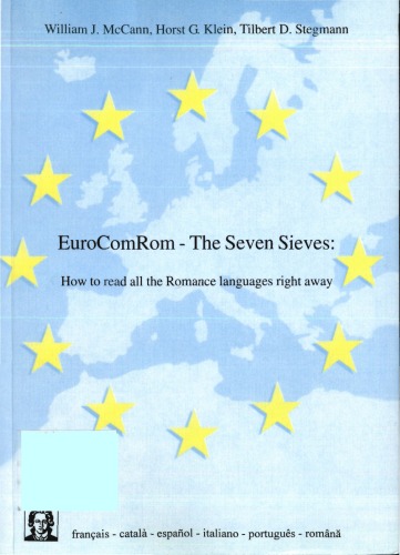Eurocomrom The Seven Sieves How To Read All The Romance Languages Right Away 2nd Edition William J Mccann