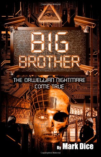 Big Brother The Orwellian Nightmare Come True 1st Mark Dice