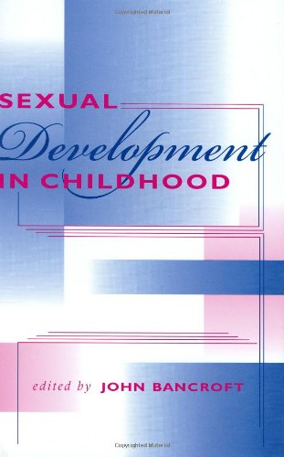Sexual Development In Childhood John Bancroft