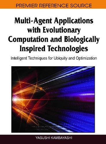 Multiagent Applications With Evolutionary Computation And Biologically Inspired Technologies Intelligent Techniques For Ubiquity And Optimization 1st Edition Shuheng Chen
