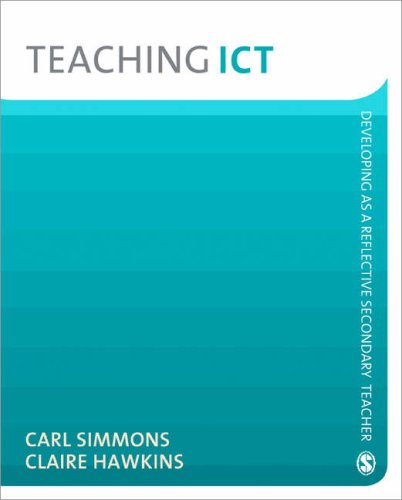 Teaching Ict Developing As A Reflective Secondary Teacher Carl Simmons