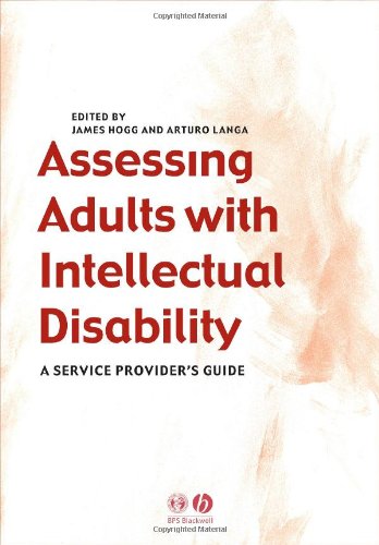 Assessing Adults With Intellectual Disabilities A Service Providers Guide 1st Edition James Hogg