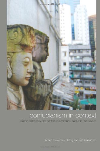 Confucianism In Context Classic Philosophy And Contemporary Issues East Asia And Beyond Wonsuk Chang