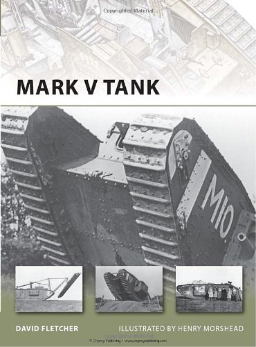 Mark V Tank David Fletcher Henry Morshead Illustrator