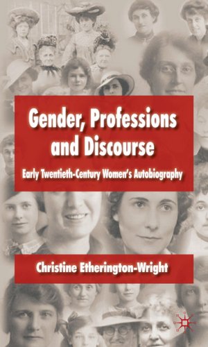 Gender Professions And Discourse Early Twentiethcentury Womens Autobiography Christine Etheringtonwright