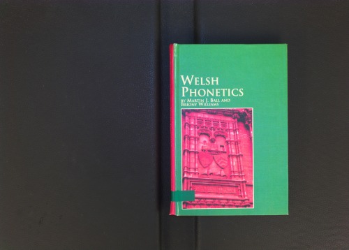 Welsh Phonetics Welsh Studies Martin J Ball Briony Williams