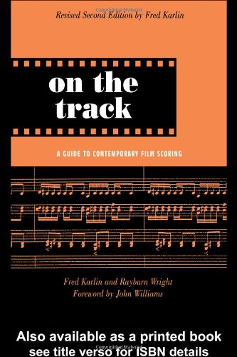 On The Track A Guide To Contemporary Film Scoring 2nd Edition Fred Karlin