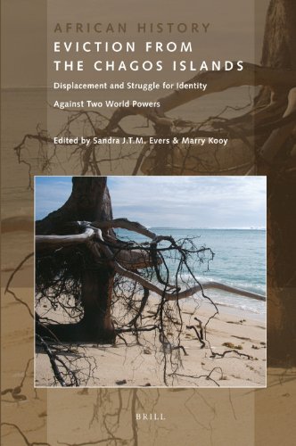 Eviction From The Chagos Islands Displacement And Struggle For Identity Against Two World Powers African History Sandra Evers