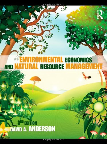 Environmental Economics And Natural Resource Management 3rd Edition 3rd David A Anderson