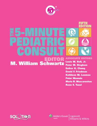 The 5minute Pediatric Consult 5th Edition 5th Edition M William Schwartz
