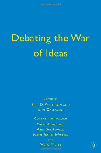 Debating The War Of Ideas John Gallagher Eric D Patterson