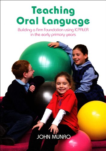 Teaching Oral Language Building A Firm Foundation Using Icpaler In The Early Primary Years John Munro