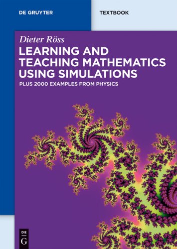 Learning And Teaching Mathematics Using Simulations Plus 2000 Examples From Physics De Gruyter Textbook 1st Edition Dieter Rss