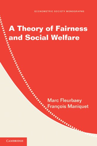 A Theory Of Fairness And Social Welfare Econometric Society Monographs Reissue Marc Fleurbaey