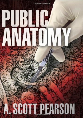 Public Anatomy 1st Edition A Scott Pearson