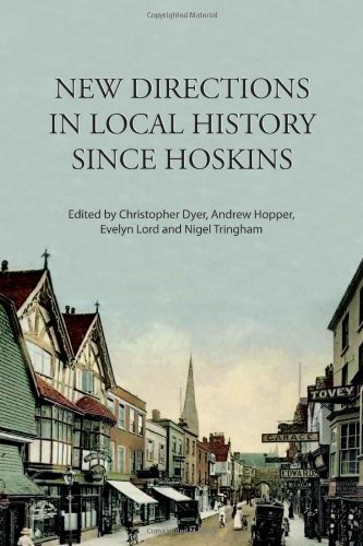 New Directions In Local History Since Hoskins Christopher Dyer